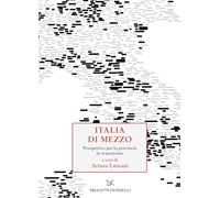 Italia di mezzo. Prospettive per la provincia in transizione (Progetti Donzelli)