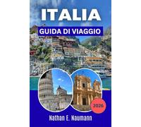 ITALIA GUIDA DI VIAGGIO 2026: Comprendere le differenze regionali da nord a sud in base agli interessi
