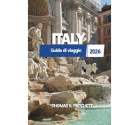 ITALIA Guida di viaggio 2026: Esplora tesori nascosti, segreti locali e destinazioni imperdibili per la tua prossima avventura europea