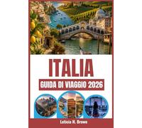 ITALIA GUIDA DI VIAGGIO 2026: Scopri esperienze indimenticabili nelle regioni più affascinanti d'Italia.