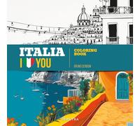 Italia I love you. Coloring book. Ediz. illustrata (Creatività antistress)