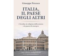Italia, il paese degli altri: L’invidia, la religione della misura e la paura di emergere