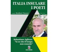 Italia insulare. I poeti. Sebastiano Aglieco: «io so che il tempo non consola» (Vol. 8) (Nuova luce)