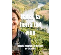 Italia, la tierra del vino: historia milenaria y mosaico de terruños (Wines of the World: Italy)