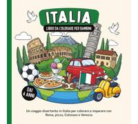 Italia - Libro da colorare per bambini dai 4 anni: Un viaggio divertente in Italia per colorare e imparare con Roma, pizza, Colosseo e Venezia