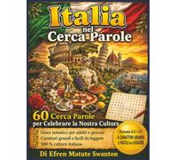 Italia nel Cerca Parole: 60 Cerca Parole Tematici per Celebrare la Cultura, la Storia, le Tradizioni e i Sapori d’Italia | Caratteri Grandi e Facili da Leggere