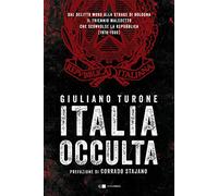Italia occulta. Dal delitto Moro alla strage di Bologna. Il triennio maledetto che sconvolse la Repubblica (1978-1980) (Principioattivo)