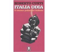 Italia odia. Il cinema poliziesco italiano (Le comete)