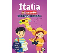 Italia para niños - Guía de viaje y libro de actividades: Descubre la cultura, la historia, los monumentos y las tradiciones de Italia a través de ... y datos curiosos (Los Mini Trotamundos)