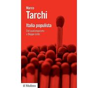 Italia populista. Dal qualunquismo a Beppe Grillo (Biblioteca paperbacks)