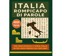 ITALIA ROMPICAPO DI PAROLE: 100 Crucipuzzle a Tema Italia • Oltre 4000 Parole da Cercare • Divertimento e Allenamento Mentale per Adulti e Anziani (VALENTINE Word Search Puzzle Book)