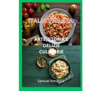 ITALIA SVELATA: ARTE, STORIA E DELIZIE CULINARIE: “Scopri l'anima dell'Italia attraverso capolavori senza tempo, un ricco patrimonio e sapori squisiti”