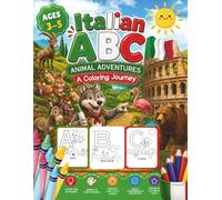 Italian ABC Animal Adventures A Coloring Journey: Preschool & Toddler Coloring Book for Ages 3-5 | Fun Italian Alphabet Learning, Letter Recognition & Wildlife Discovery