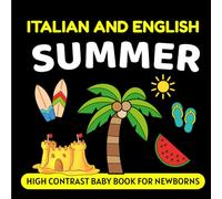 Italian and English Summer High Contrast Baby Book for Newborns: Simple Black and White Pictures and Bilingual Vocabulary, Perfect for Infants 0-18 Months (High Contrast Books)