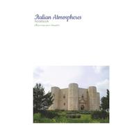 ITALIAN ATMOSPHERES NOTEBOOK - MODEL BELLEZZA: An elegant journal inspiring your thoughts and notes with Italian pictures