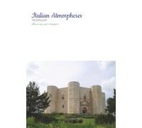 ITALIAN ATMOSPHERES NOTEBOOK - MODEL BELLEZZA: An elegant journal inspiring your thoughts and notes with Italian pictures