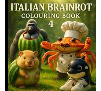 Italian Brain Rot Coloring Book 4: Coloring Pages For Kids and Adults