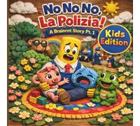 Italian Brainrot Adventure: No No No, La Polizia!: A Fun Claymotion Storybook for Kids - Book #1 in the Brainrot Series
