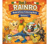 ITALIAN BRAINROT - Bold & Easy Coloring Book: A Fun & Simple Coloring Adventure Featuring Silly Viral Characters for Kids, Teens & All Brainrot Fans!