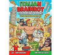 Italian Brainrot Coloring Book: A Chaotic & Hilarious Collection of Italian Brainrot Creatures - Weird Hybrid Art, Spaghetti Monsters, Pizza Dragons, & Surreal Characters to Color for Teens & Adults