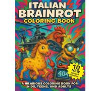 Italian Brainrot Coloring Book: A Hilarious Coloring Book for Kids, Teens, and Adults
