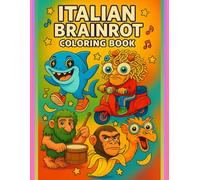 Italian Brainrot Coloring Book: Anime Kawaii Style Illustrations for Kids From the Popular TikTok Trend With Names
