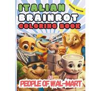 Italian brainrot coloring book: as People of Wal-Mart: Special edition for adults, teens and meme addicts