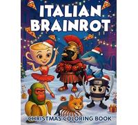 Italian Brainrot Coloring Book: Christmas Coloring Pages Showcasing Fun Holiday Scenarios & Quirky Viral-Style Italian Characters in Imaginative Adventures