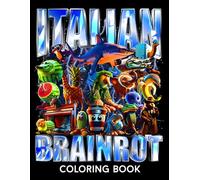 Italian Brainrot Coloring Book: Color the Wackiest Italian Memes: From Tralalero Tralala to Bombardino Crocodilo!