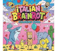 Italian Brainrot Coloring Book, for Adults, Funny, Weird, and Absurd Characters to Color