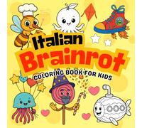 Italian Brainrot Coloring Book for Kids: With silly fruits, animals, and sweets in unexpected forms, inspired by meme-style humor