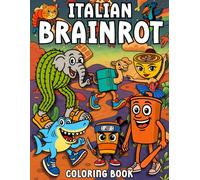 Italian Brainrot - Coloring Book: Scopri e Colora i Personaggi Iconici del Fenomeno Brainrot Italiano