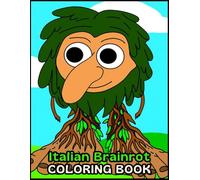 Italian Brainrot Coloring Book: Weird and Funny Viral Characters to Color - A Cute Coloring Pages