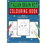 Italian Brainrot Colouring Book by Dale and Vali, Tung Tung Tung Sahur, Tralalero Tralala, Cappuccino Assassino and other Viral Meme Characters. For all ages.