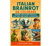 Italian Brainrot da Colorare: Disegna Trallalero Trallala, Tung Tung Tung Sahur e Altri Meme Virali