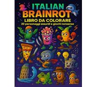 ITALIAN BRAINROT - LIBRO DA COLORARE: 20 personaggi assurdi da colorare + 20 giochi nonsense e attivita divertenti per bambino dai 6-10 anni | libro creativo e antistress