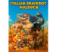 Italian Brainrot Malbuch - Chaotische Figuren zum Ausmalen für Teens und Erwachsene: 50 neue wilde und verrückte Charaktere zum Ausmalen - Perfekter Spaß für Teenager und Erwachsene