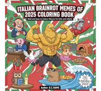 Italian Brainrot Memes of 2025 Coloring Book: Bold and Easy to Colour Memes for Kids and Adults