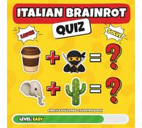 ITALIAN BRAINROT QUIZ: A Viral Coloring Book for Overstimulated Teens with TikTok Brainrot, Silly Emoji Quizzes, Creative Chaos, Funny Meme Characters ... and Boys - EMOJI EDITION- (MOOD: BRAINROT)