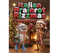 Italian Brainrot Rizzmas Coloring Book: 44 Christmas Pages of Viral Winter Scenarios with Gen Z & Alpha Slang Captions - Ft. Tralalero, Tung Tung Sahur and more - Funny Gag Gift & Holiday Art