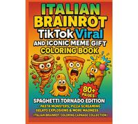 Italian Brainrot TikTok Viral and Iconic Meme Coloring Book: Spaghetti Tornado Edition - Pasta Monsters, Pizza Screaming, Gelato Explosions & More Madness