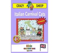 Italian Carnival Cats: - PREMIUM EDITION - Children’s Coloring Book with Guided Drawings and Fun Facts about Italian Carnival Masks played by Adorable Kittens [EN] (Crazy Sheep - Colors [EN])