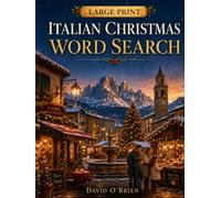 Italian Christmas Word Search: Large Print Holiday Puzzles Celebrating Italian Traditions, Food, Language & Christmas Culture - A Festive Gift for ... Lovers (Discover & Solve Word Search Series)