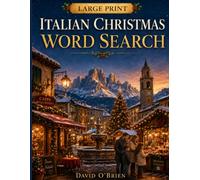 Italian Christmas Word Search: Large Print Holiday Puzzles Celebrating Italian Traditions, Food, Language & Christmas Culture - A Festive Gift for ... Lovers (Discover & Solve Word Search Series)