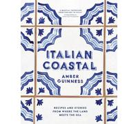 Italian Coastal: Recipes and stories from where the land meets the sea