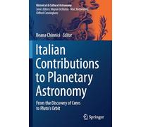 Italian Contributions to Planetary Astronomy: From the Discovery of Ceres to Pluto's Orbit (Historical & Cultural Astronomy)
