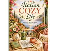 Italian Cozy Life: A Hygge Coloring Book of Beautiful Moments in Italy