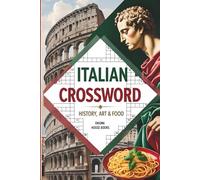 Italian Crossword: Crossword Puzzles with Easy to Read Print about History, Art, Food and More | 6x9 inches, 120 pages | 50+ Puzzles... Gift for Vacations, Holidays and Relaxation.