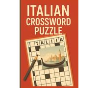 Italian Crossword Puzzle: "Fun and Challenging Italian Crossword Puzzles for Language Learners and Puzzle Lovers - Over 55 Engaging Puzzles with Clear Print and Full Solutions in 6x9 Format"