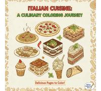ITALIAN CUISINE: A Culinary Coloring Journey: Delicious Pages to Color!